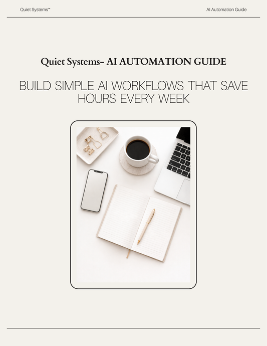 Quiet Systems: AI Automation for Beginners- How to Automate Tasks with ChatGPT and AI Workflows
